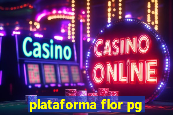 plataforma flor pg